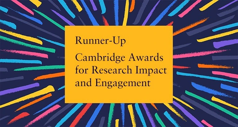 Runner-Up, Cambridge Awards for Research Impact and Engagement.