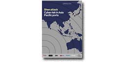 Shen Attack: Cyber Risk in Asia Pacific Ports.