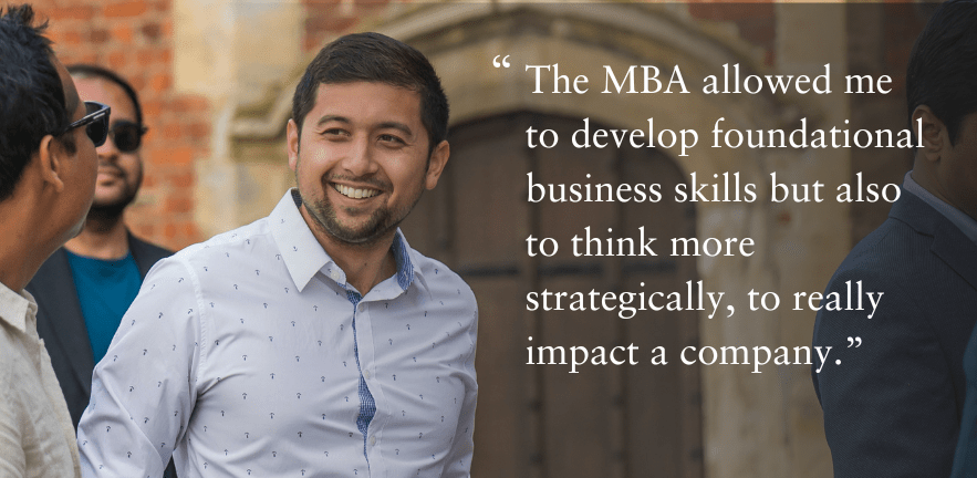 "The MBA allowed me to develop foundational business skills but also to think more strategically, to really impact a company".