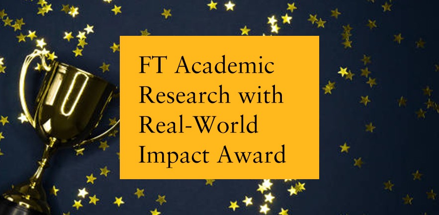 FT Academic Research with Real-World Impact Award.
